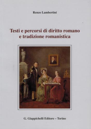 Testi E Percorsi Di Diritto Romano E Tradizione Romanistica