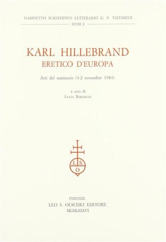 Karl Hillebrand Eretico D'europa. Atti Del Seminario (1-2 Novembre 1984)
