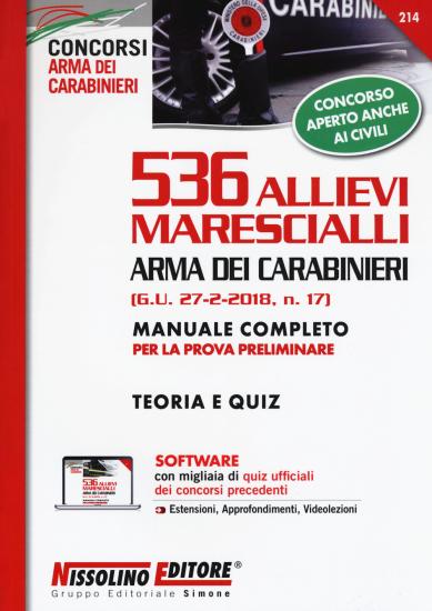 536 allievi marescialli Arma dei carabinieri (G.U. 27-2-2018, n. 17). Manuale completo per la prova preliminare. Teoria e quiz. Con software di simulazione