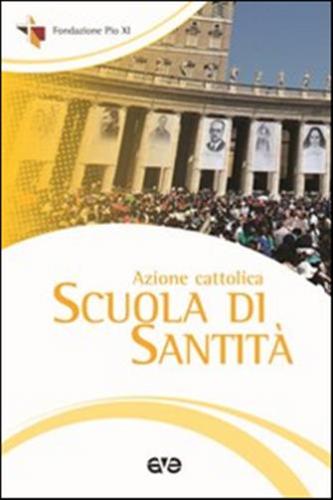 Azione Cattolica. Scuola Di Santit