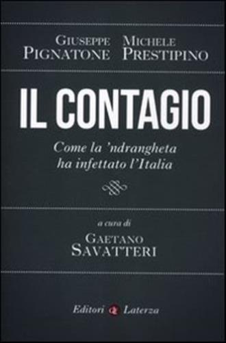 Il Contagio. Come La 'ndrangheta Ha Infettato L'italia