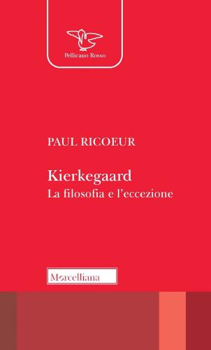 Kierkegaard. La Filosofia E L'eccezione. Nuova Ediz.