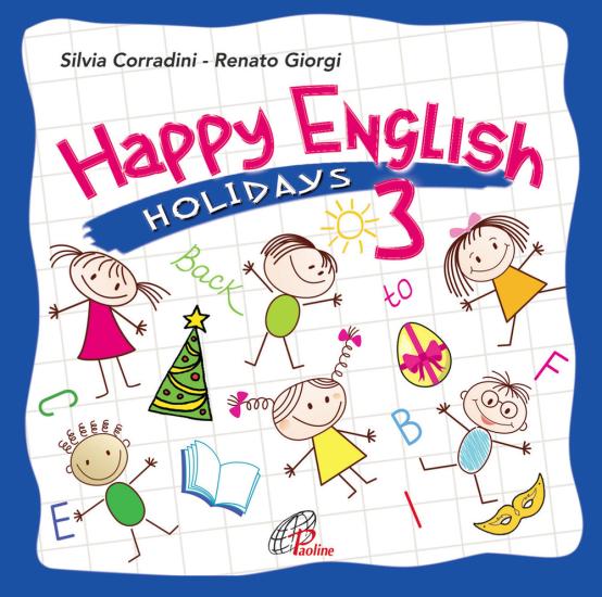 Happy English. L'inglese per i pi piccoli. Holidays edition. Vol. 3