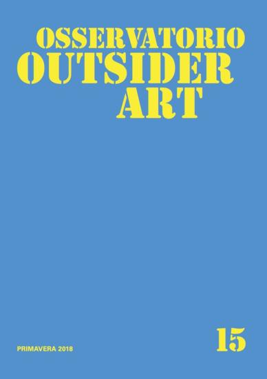 Osservatorio outsider art. Ediz. illustrata. Vol. 15