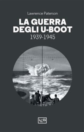 La Guerra Degli U-boot 1939-1945