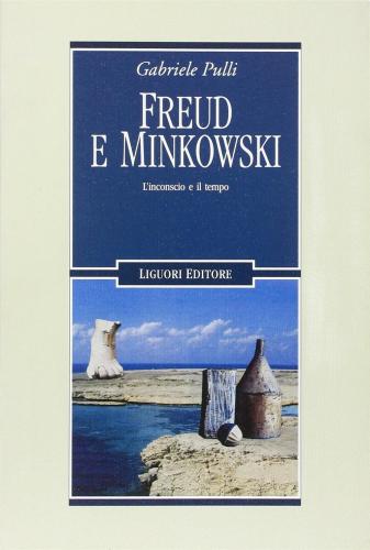 Freud E Minkowski. L'inconscio E Il Tempo