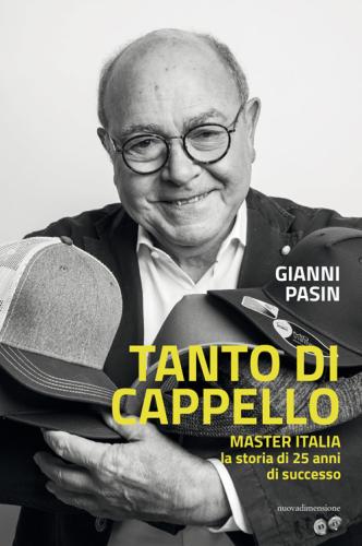 Tanto Di Cappello. Master Italia, La Storia Di 25 Anni Di Successo