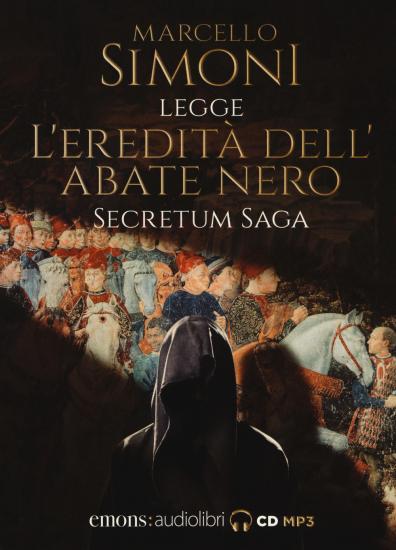L'eredit dell'abate nero. Secretum saga. Letto da Simoni Marcello. Audiolibro. CD Audio formato MP3