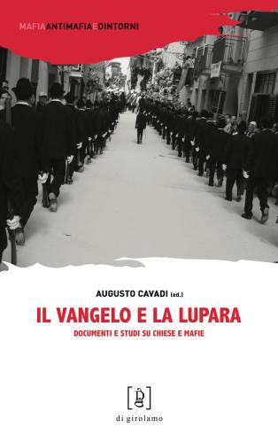Il Vangelo E La Lupara. Documenti E Studi Su Chiese E Mafie