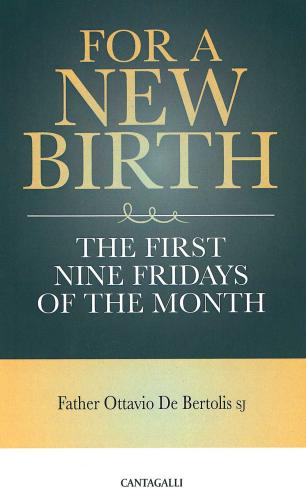 For A New Birth. The First Nine Fridays Of The Month