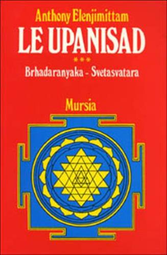 Le Upanishad. Vol. 3 - Brhadaranyaka. Svetasvatara