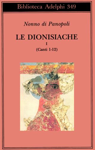 Le Dionisiache. Vol. 1