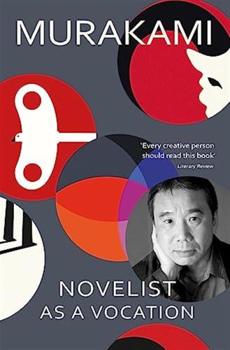 Novelist As A Vocation: An Exploration Of A Writers Life From The Sunday Times Bestselling Author