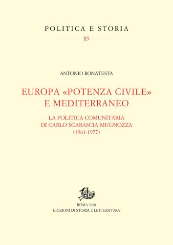 Europa potenza Civile E Mediterraneo. La Politica Comunitaria Di Carlo Scarascia Mugnozza (1961-1977)