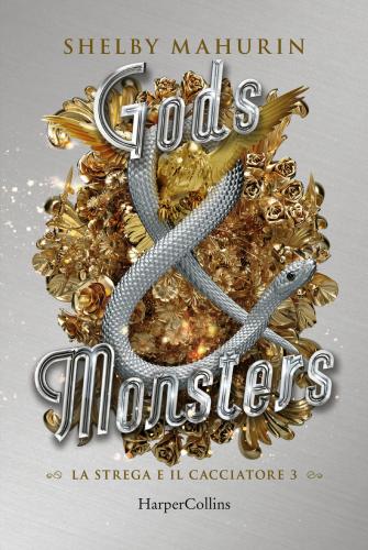 Gods & Monsters. La Strega E Il Cacciatore. Vol. 3