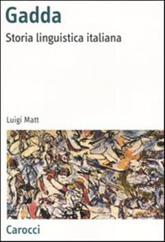 Gadda. Storia Linguistica Italiana