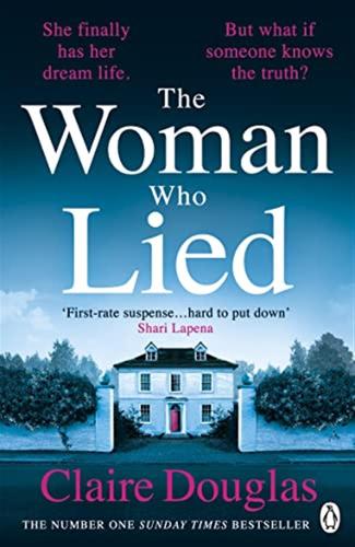 The Woman Who Lied: The Thrilling Sunday Times Bestseller From The Author Of The Couple At No 9