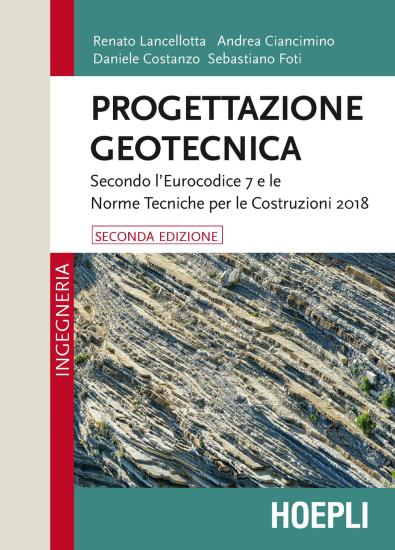 Progettazione geotecnica. Secondo l'Eurocodice 7 e le Norme Tecniche per le Costruzioni 2018