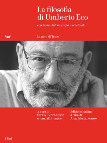 La Filosofia Di Umberto Eco Con La Sua autobiografia Intellettuale