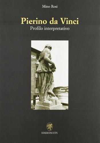Pierino Da Vinci. Profilo Interpretativo