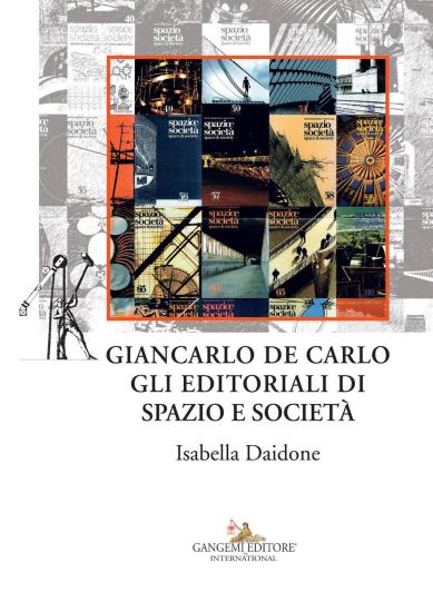Giancarlo De Carlo. Gli editoriali di spazio e societ