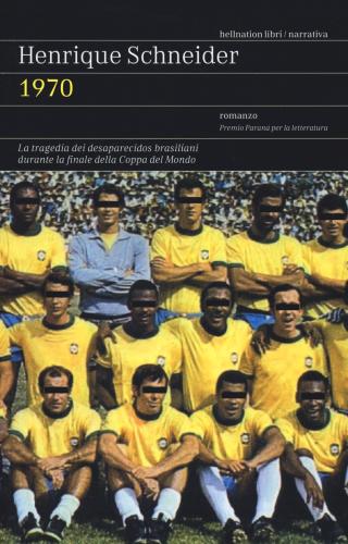 1970. La Tragedia Dei Desaparecidos Brasiliani Durante La Finale Della Coppa Del Mondo