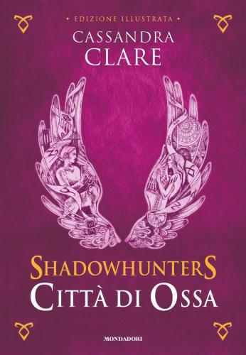 Citt Di Ossa. Shadowhunters. Ediz. A Colori. Vol. 1
