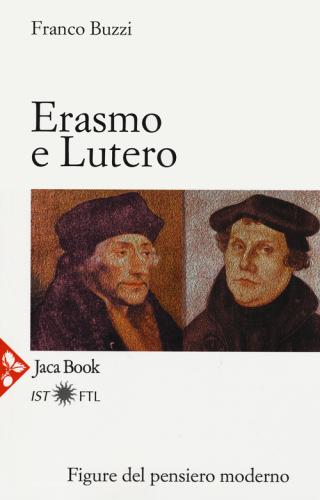 Erasmo E Lutero. La Porta Della Modernit