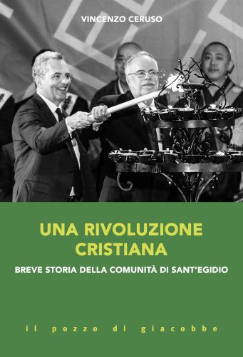 Una Rivoluzione Cristiana. Breve Storia Della Comunit Di Sant'egidio