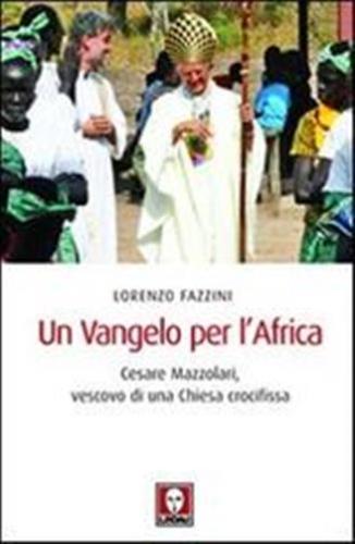 Un Vangelo Per L'africa. Cesare Mazzolari, Vescovo Di Una Chiesa Crocifissa