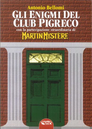 Gli enigmi del club Pigreco. Con la partecipazione straordinaria di Martin Mystre