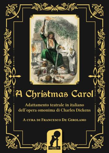 A Christmas Carol. Adattamento Teatrale In Italiano Dell'opera Omonima Di Charles Dickens. Ediz. Integrale