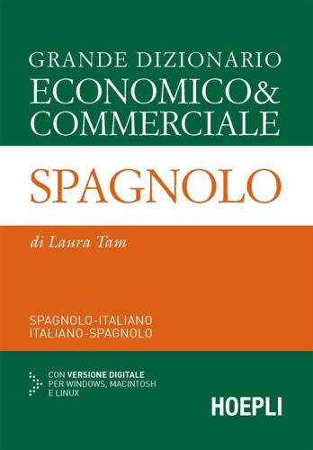 Grande Dizionario Economico & Commerciale Spagnolo. Spagnolo-italiano, Italiano-spagnolo. Ediz. Bilingue. Con Cd-rom