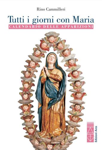 Tutti I Giorni Con Maria. Calendario Delle Apparizioni