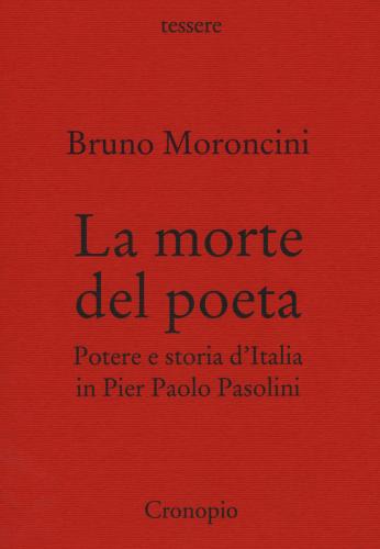 La Morte Del Poeta. Potere E Storia D'italia In Pasolini