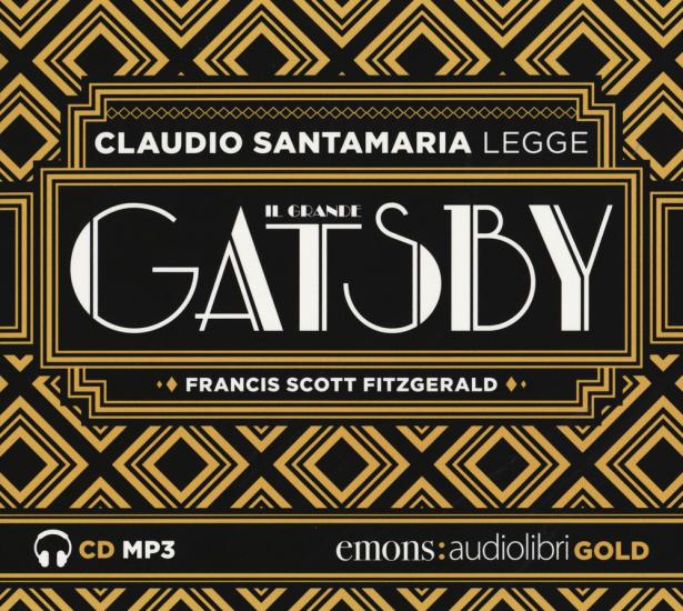 Il grande Gatsby letto da Claudio Santamaria. Audiolibro. CD Audio formato MP3. Ediz. integrale