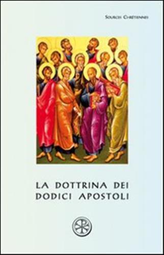 La Dottrina Dei Dodici Apostoli. Didach