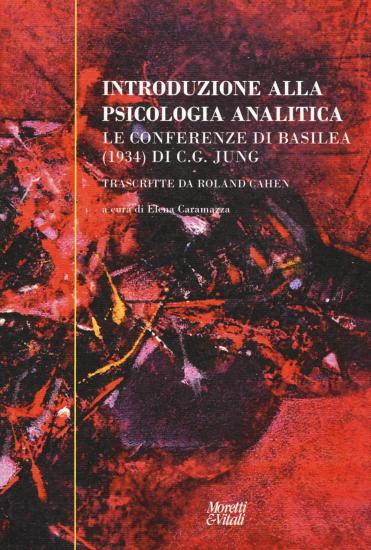 Introduzione alla psicologia analitica. Le conferenze di Basilea (1934) di C. G. Jung