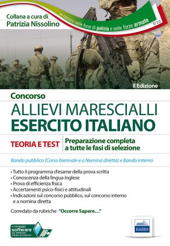 Concorso Allievi Marescialli Esercito Italiano. Teoria E Test Per La Prova Scritta E Per Gli Accertamenti Fisio-psico-attitudinali
