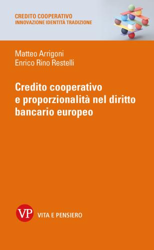 Credito Cooperativo E Proporzionalit Nel Diritto Bancario Europeo. Nuova Ediz.