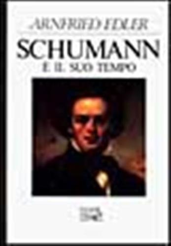 Schumann E Il Suo Tempo