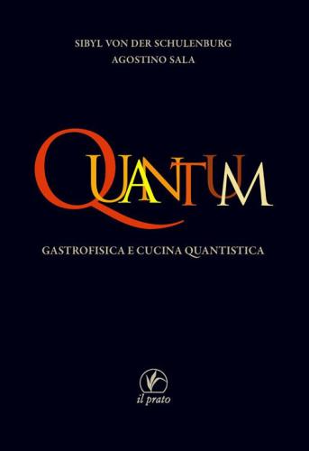 Quantum. Gastrofisica E Cucina Quantistica