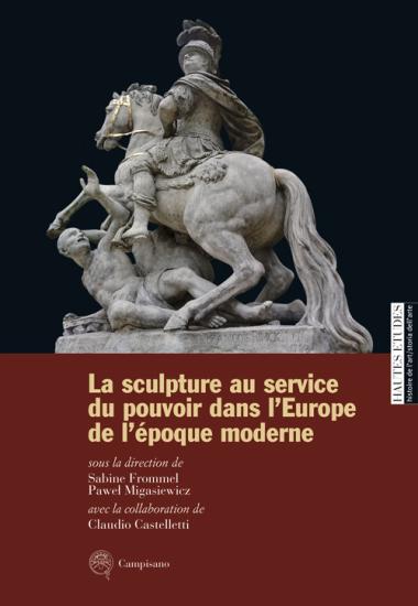 La sculpture au service du pouvoir dans l'Europe de l'poque moderne