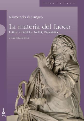 La Materia Del Fuoco. Lettere A Giraldi E Nollet, Dissertation. Ediz. Francese E Italiana