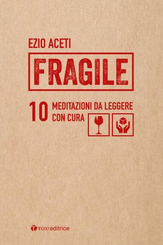 Fragile. 10 Meditazioni Da Leggere Con Cura