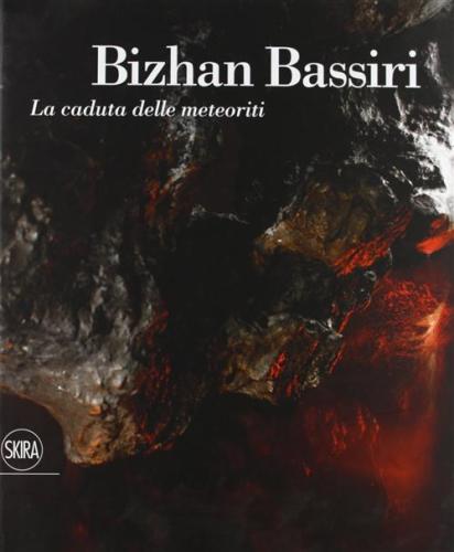 Bizhan Bassiri. La Caduta Delle Meteoriti