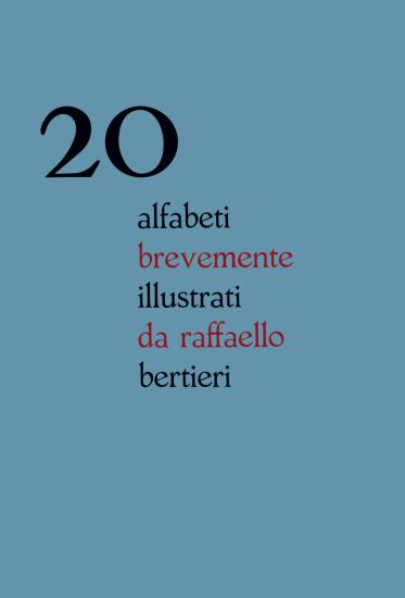 20 alfabeti brevemente illustrati da Raffaello Bertieri. Ediz. italiana e inglese