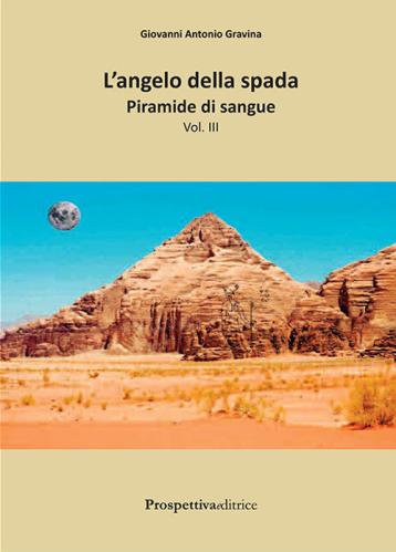 Piramide Di Sangue. L'angelo Della Spada. Vol. 3