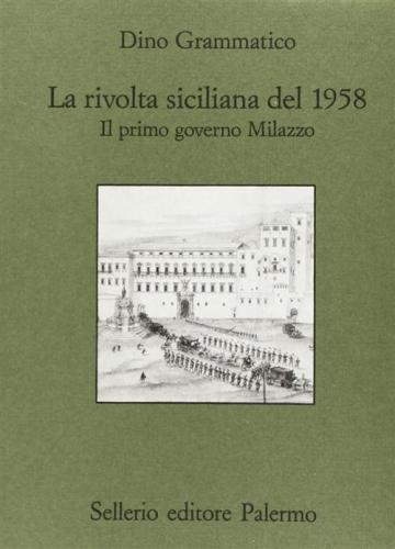 La Rivolta Siciliana Del 1958. Il Primo Governo: Milazzo