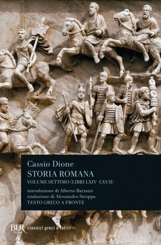 Storia Romana. Testo Greco A Fronte. Vol. 7